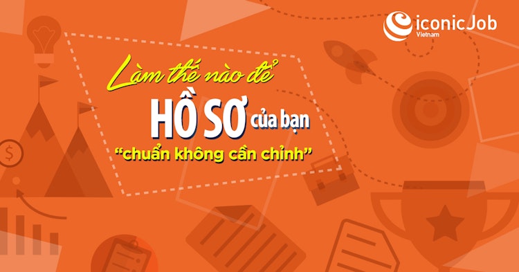 Làm sao để RESUME của bạn “chuẩn không cần chỉnh”