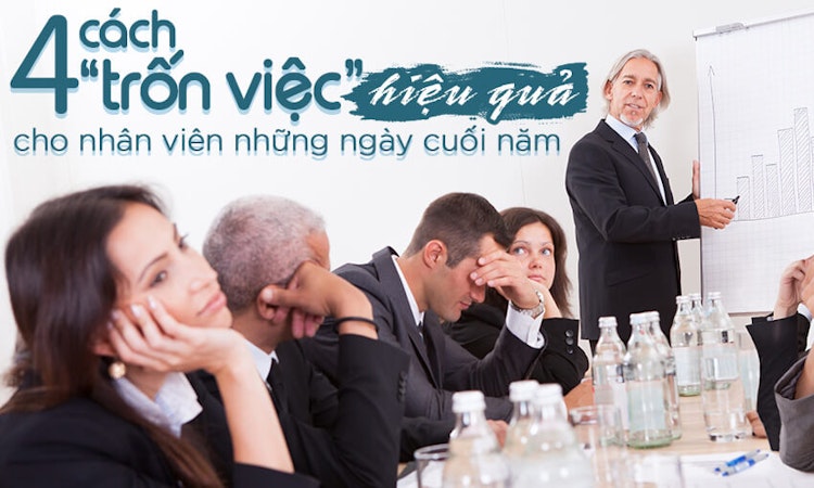 4 cách “trốn việc” hiệu quả cho nhân viên những ngày cuối năm